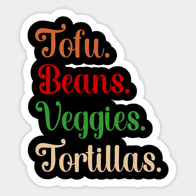 Tofu. Beans. Veggies. Tortillas. Script vegan burrito ingredients Sticker by Rocky Ro Designs